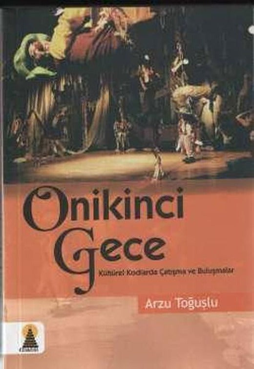 Onikinci Gece - Kültürel Kodlarla Çatışma ve Buluşmalar | Ebabil (İnce Kapak)