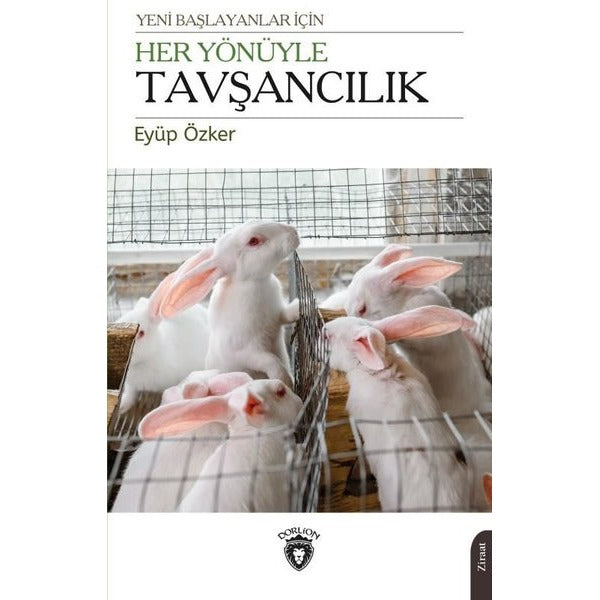 Yeni Başlayanlar İçin Her Yönüyle Tavşancılık