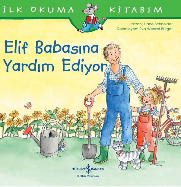 Elif Babasına Yardım Ediyor-İlk Okuma Kitabım | İş Bankası Kültür Yayınları