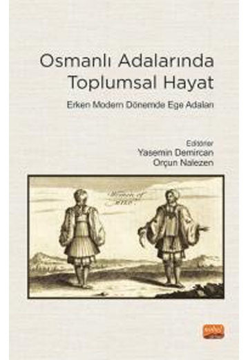 Osmanlı Adalarında Toplumsal Hayat: ERKEN MODERN DÖNEMDE Nobel Bilimsel Eserler EGE ADALARI - Kolektif kitap kapağı
