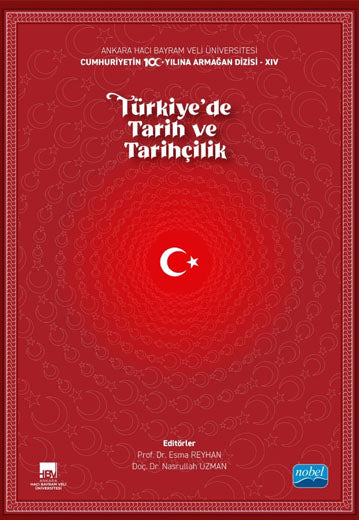 Ankara Hacı Bayram Veli Üniversitesi Cumhuriyetin 100. Yılında Türkiyede Tarih ve Tarihçilik - Kolektif kitap kapağı