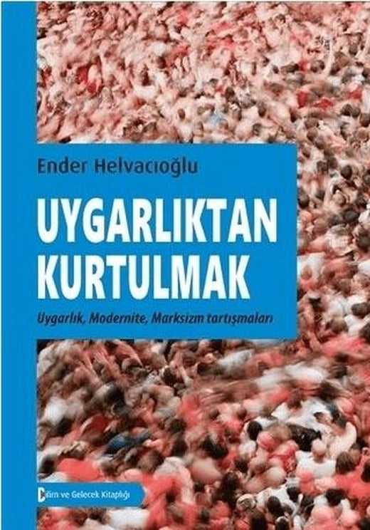Uygarlıktan Kurtulmak