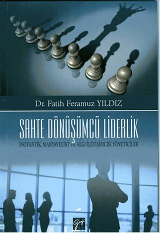 Sahte Dönüşümcü Liderlik | Gazi Kitabevi (Ciltsiz)
