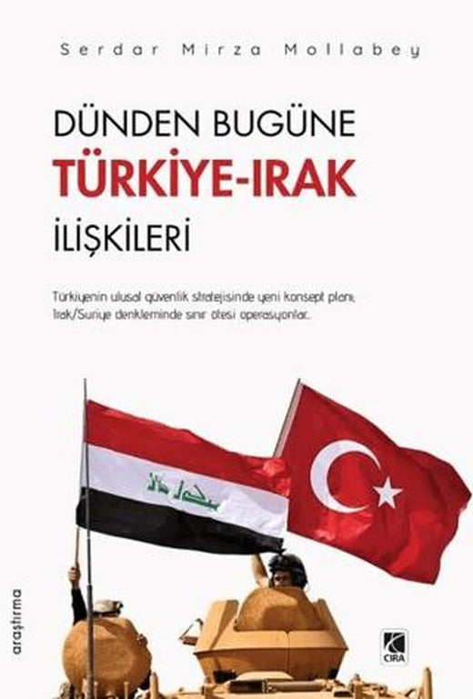 Dünden Bugüne Türkiye-Irak İlişkileri | Çıra Yayınları (Ciltsiz)