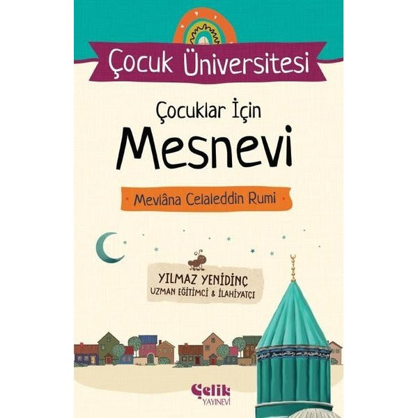 Çocuklar İçin Mesnevi - Mevlana Celaleddin Rumi - Çocuk Üniversitesi | Çelik Yayınevi
