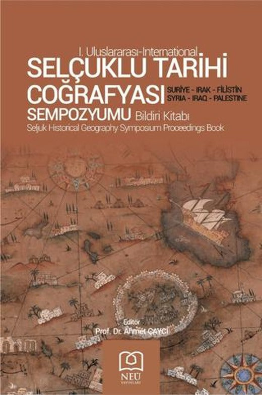 Selçuklu Tarihi Coğrafyası Sempozyumu Bildiri Kitabı | Necmettin Erbakan Üniversitesi Yayınları (Ciltsiz)