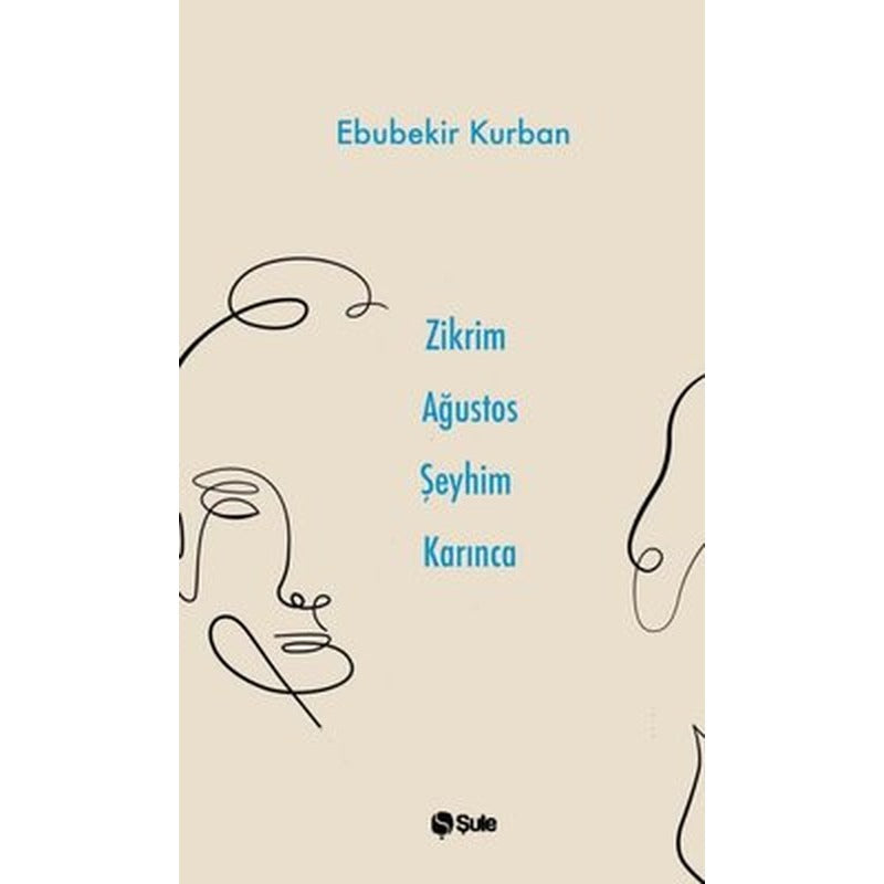 Zikrim Ağustos Şeyhim Karınca | Şule Yayınları (İnce Kapak)