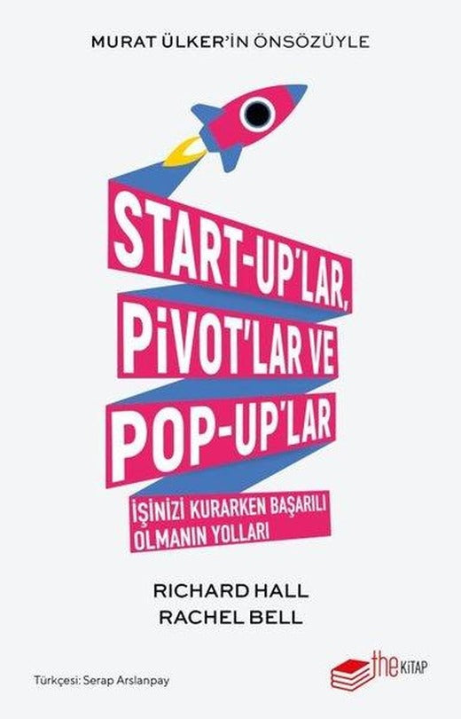 Start-up'lar Pivot'lar ve Pop-up'lar: İşinizi Kurarken Başarılı Olmanın Yolları | The Kitap (e-Kitap)
