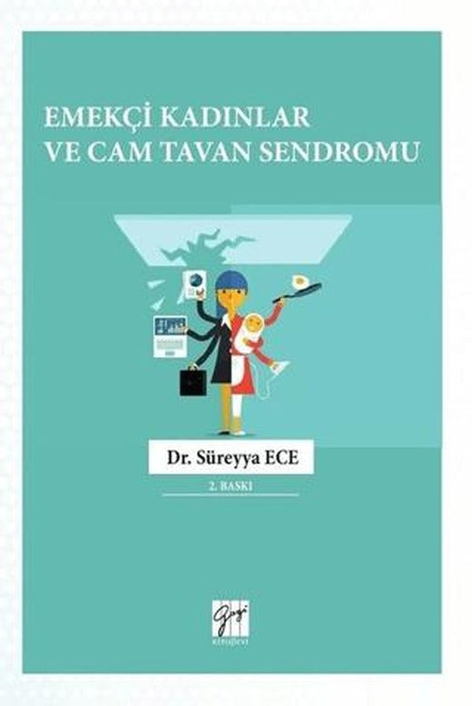 Emekçi Kadınlar ve Cam Tavan Sendromu | Gazi Kitabevi (Ciltsiz)