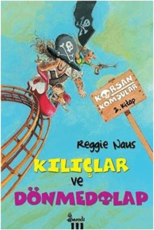 Korsan Komşular 2 : Kılıçlar ve Dönmedolap | Parodi Yayınları (Ciltsiz)