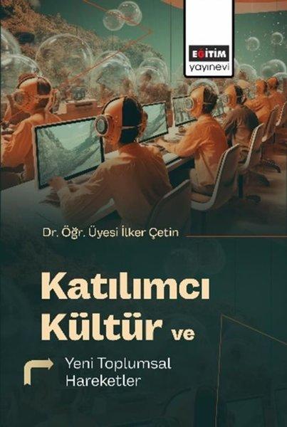 Katılımcı Kültür ve Yeni Toplumsal Hareketler | Eğitim Yayınevi (İnce Kapak)  - Resim 1