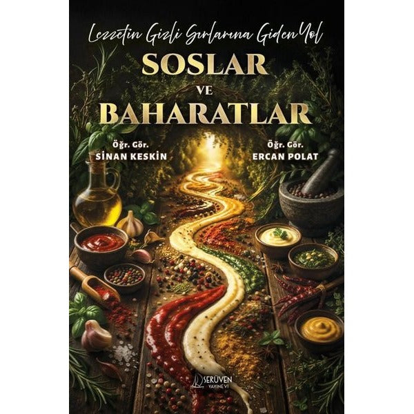 Lezzetin Gizli Sırlarına Giden Yol Soslar ve Baharatlar | Serüven Yayınevi (İnce Kapak)