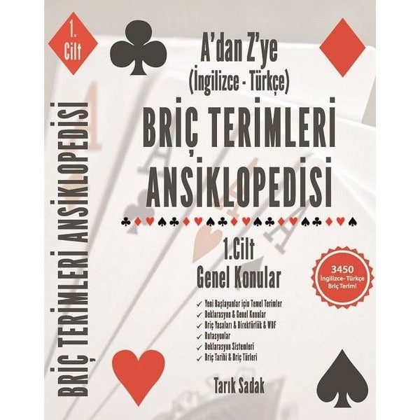 Briç Terimleri Ansiklopedisi A'dan Z' ye İngilizce Türkçe 1. Cilt Genel Konular