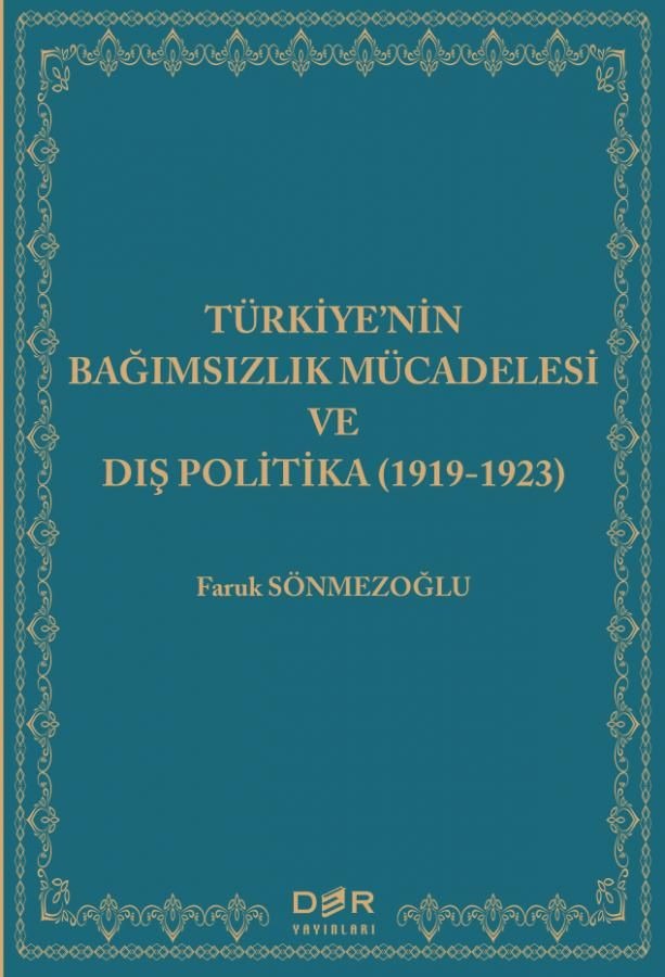 Türkiye'nin Bağımsızlık Mücadelesi ve Dış Politika (1919-1923) | Der Yayınları (Ciltsiz)