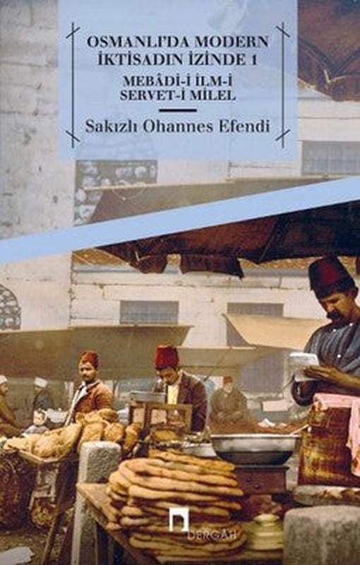 Osmanlı'da Modern İktisadın İzinde 1 | Dergah Yayınları