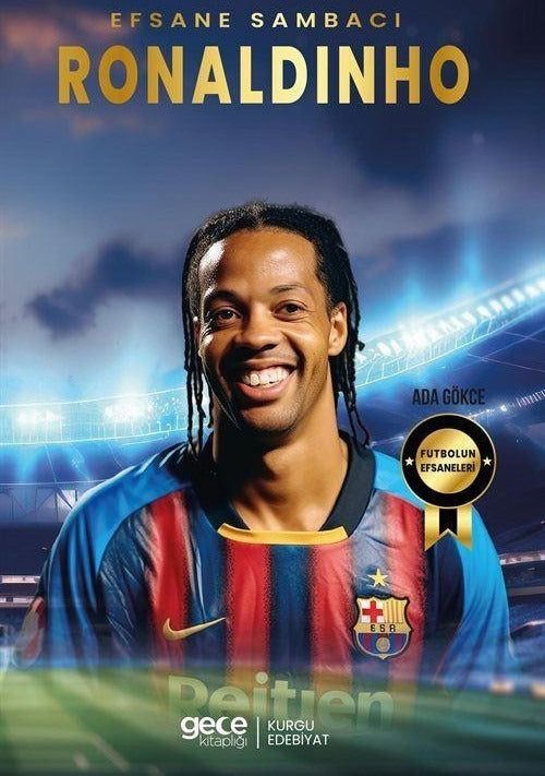 Efsane Sambacı Ronaldinho - Futbolun Efsaneleri | Gece Kitaplığı (İnce Kapak)