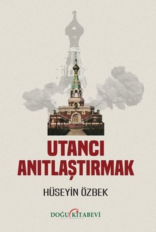 Utancı Anıtlaştırmak | Doğu Kitabevi