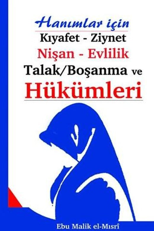 Hanımlar İçin Kıyafet - Ziynet, Nişan - Evlilik, Talak/Boşanma ve Hükümleri | Karınca & Polen Yayınları (Ciltsiz)