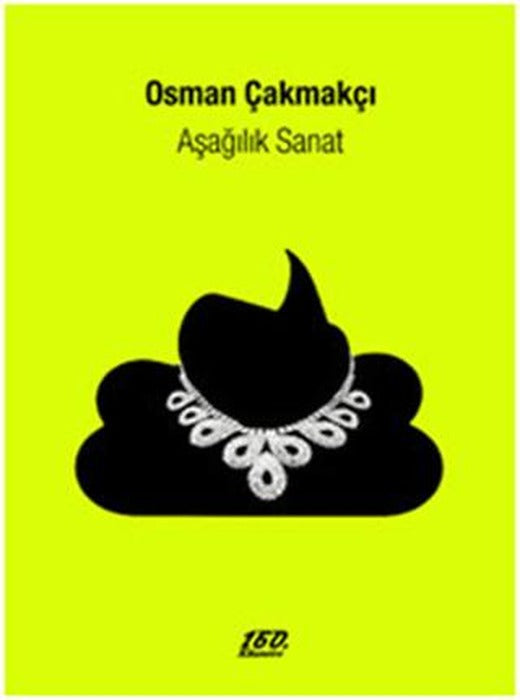 Aşağılık Sanat | 160. Kilometre Yayınevi (Ciltsiz)