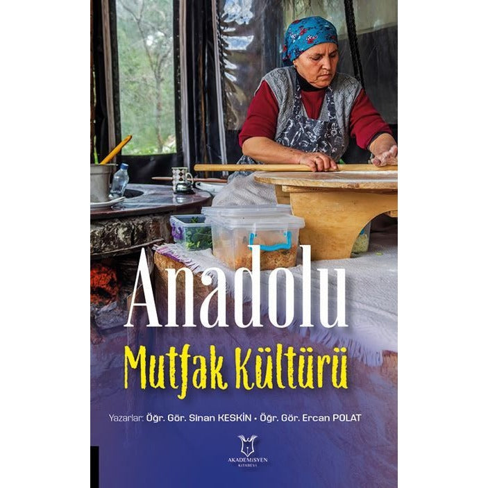 Anadolu Mutfak Kültürü | Akademisyen Kitabevi (Ciltsiz)