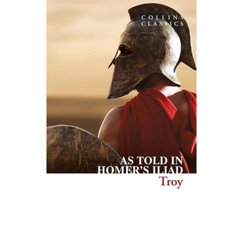 Troy: As Told in Homer's Iliad - Collins Classics | Harper Collins Publishers (İnce Kapak)