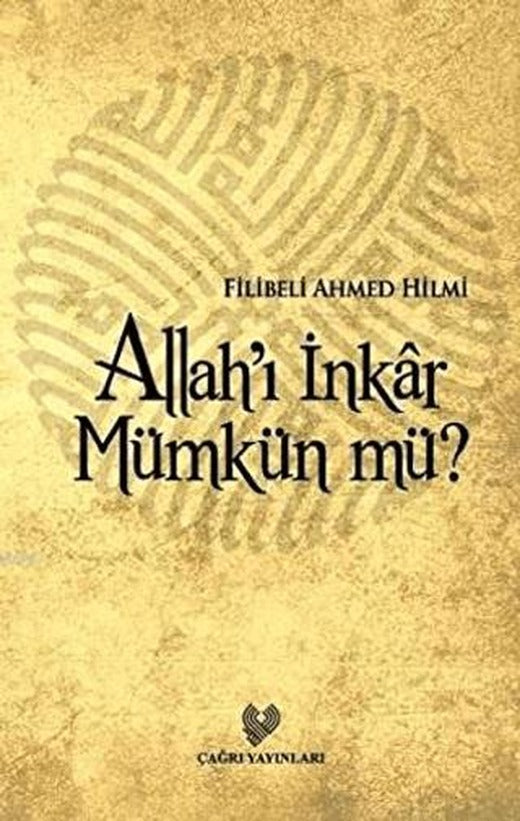 Allah’ı İnkar Mümkün mü? | Çağrı Yayınları (Ciltsiz)