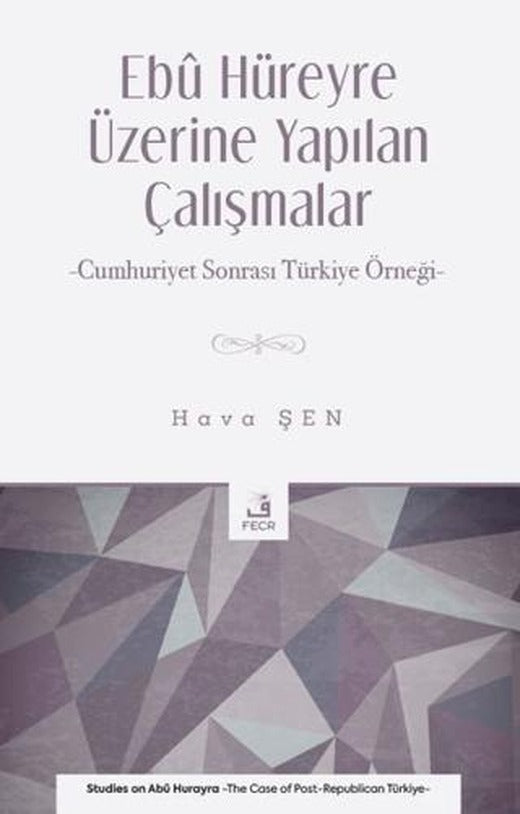 Ebu Hüreyre Üzerine Yapılan Çalışmalar | Fecr Yayınları (Ciltsiz)