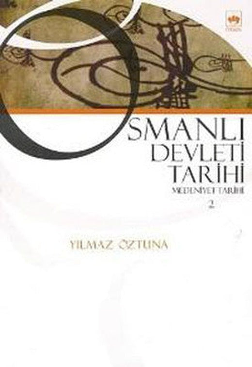 Osmanlı Devleti Tarihi 2-Medeniyet Tarihi | Ötüken Yayınları