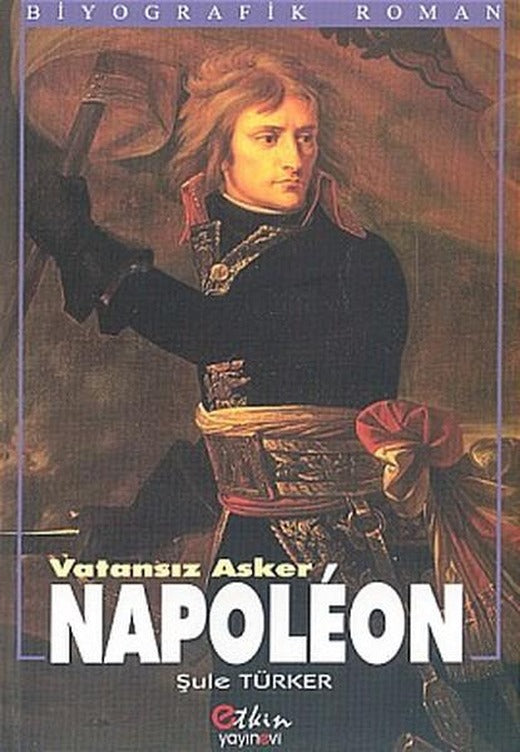 Vatansız Asker Napoleon | Etkin Yayınları (İnce Kapak)