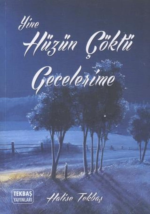 Yine Hüzün Çöktü Gecelerime | Tekbaş Yayınları (Ciltsiz)