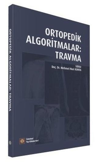 Ortopedik Algoritmalar: Travma | İstanbul Tıp Kitabevi (Ciltsiz)  - Resim 1