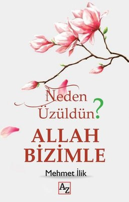 Neden Üzüldün? Allah Bizimle | Az Kitap