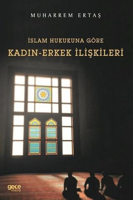 İslam Hukukuna Göre Kadın-Erkek İlişkileri | Gece Kitaplığı (Ciltsiz)