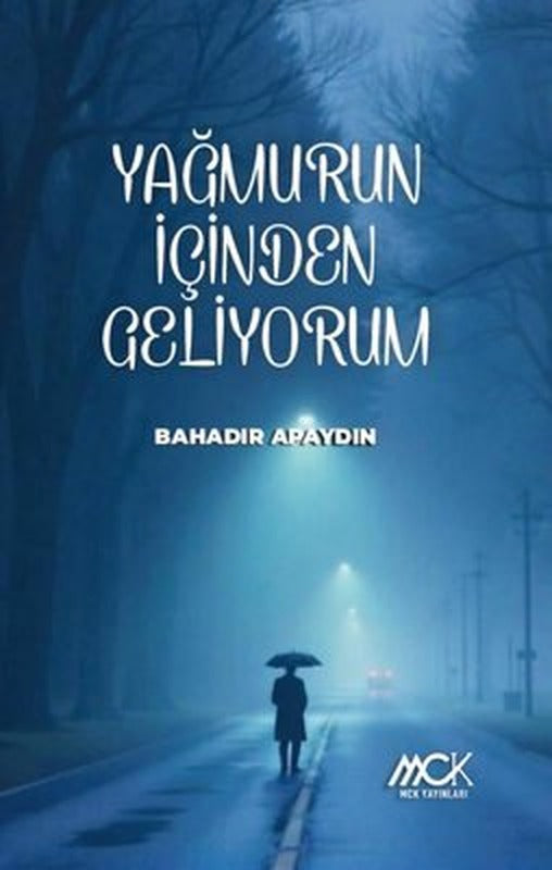 Yağmurun İçinden Geliyorum | MCK Yayınları (İnce Kapak )