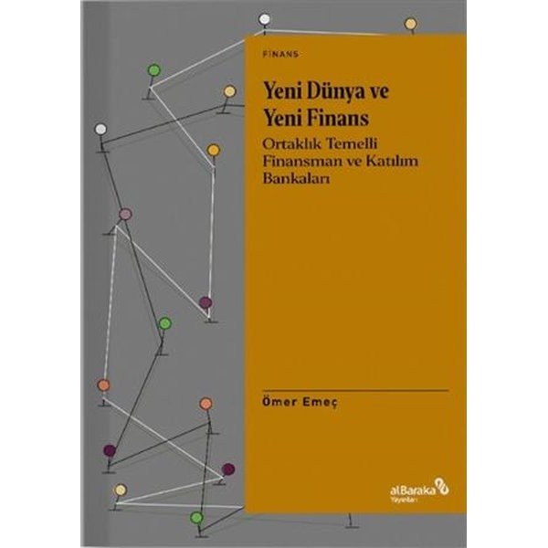 Yeni Dünya ve Yeni Finans - Ortaklık Temelli Finansman ve Katılım Bankaları | alBaraka Yayınları