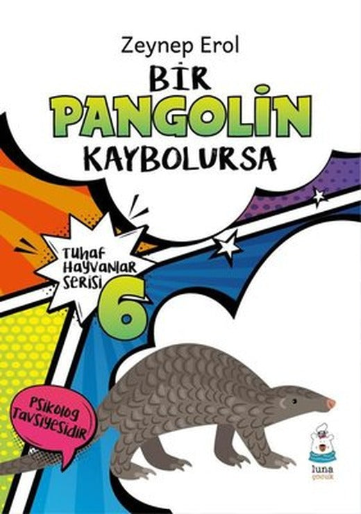 Bir Pangolin Kaybolursa - Tuhaf Hayvanlar Serisi 6 | Luna Yayınları