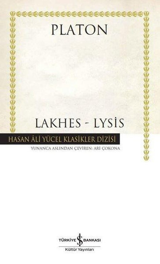 Lakhes-Lysis - Hasan Ali Yücel Klasikler | İş Bankası Kültür Yayınları (Ciltli)