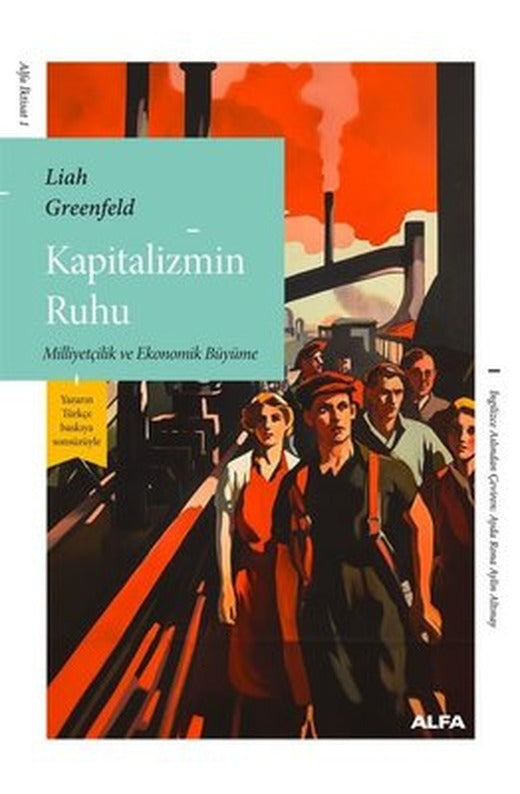 Kapitalizmin Ruhu - Milliyetçilik ve Ekonomik Büyüme | Alfa Yayıncılık (İnce Kapak)