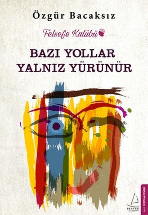 Bazı Yollar Yalnız Yürünür | Destek Yayınları
