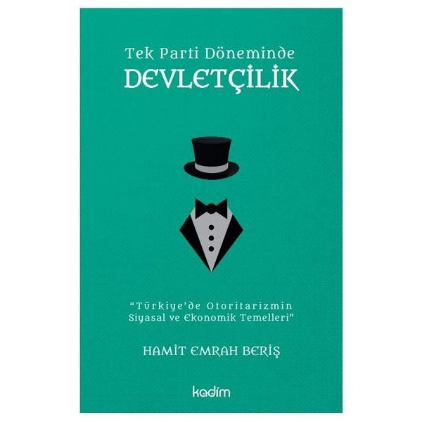 Tek Parti Döneminde Devletçilik | Kadim Yayınları (Ciltsiz)