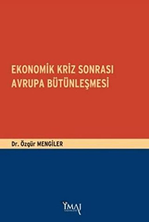 Ekonomik Kriz Sonrası Avrupa Bütünleşmesi | İmaj Yayıncılık (Ciltsiz)