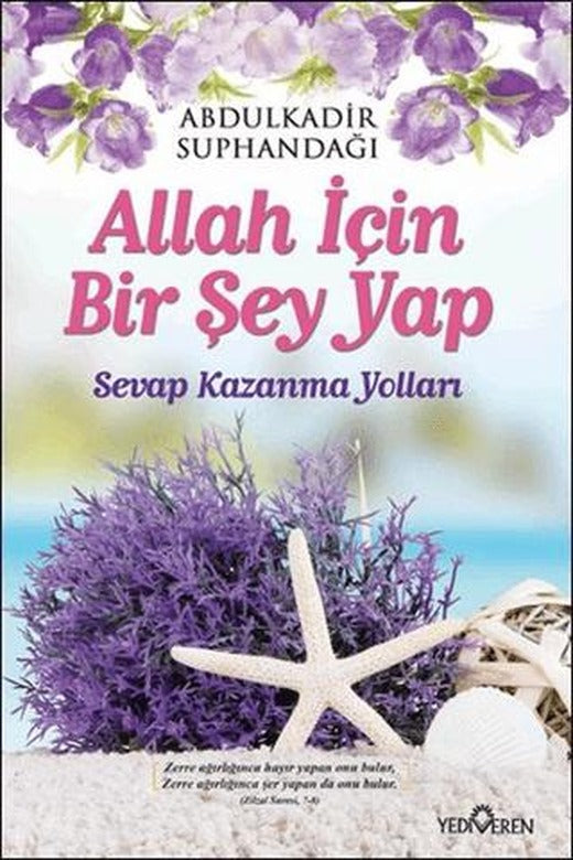 Allah İçin Bir Şey Yap | Yediveren Yayınları (Ciltsiz)