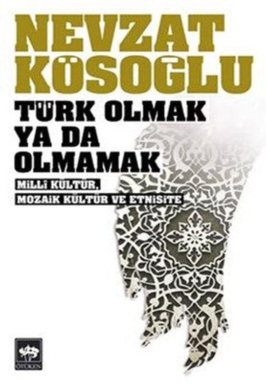 Türk Olmak Ya Da Olmamak | Ötüken Yayınları