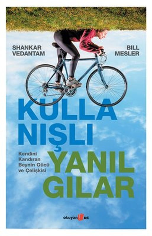 Kullanışlı Yanılgılar - Kendini Kandıran Beynin Gücü ve Çelişkisi | Okuyan Us Yayınları
