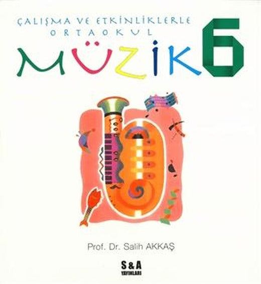 Çalışma ve Etkinliklerle Ortaokul Müzik 6 | S&A Yayınları (Ciltsiz)