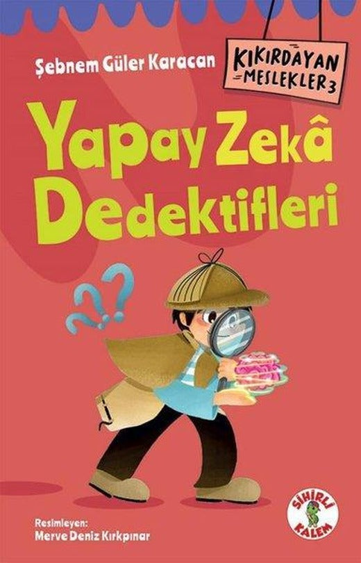 Yapay Zeka Dedektifleri - Kıkırdayan Meslekler 3 | Sihirli Kalem (İnce Kapak)