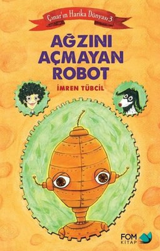 Ağzını Açmayan Robot - Çınar'ın Harika Dünyası 3 | Fom Kitap