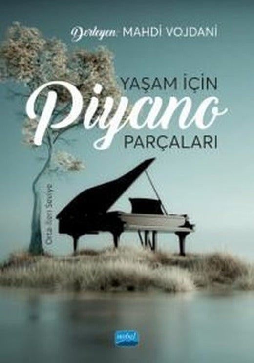 Yaşam İçin Piyano Parçaları: Orta - İleri Seviye | Nobel Akademik Yayıncılık (İnce Kapak)