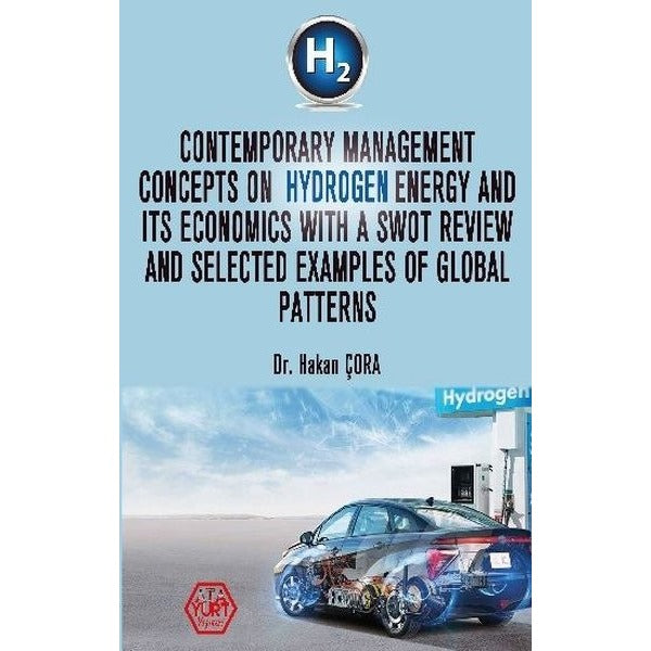 Contemporary Management Concepts On Hydrogen Energy And Its Economics With A Swot Review And Selecte | Atayurt Yayınevi