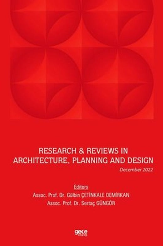 Research and Reviews in Architecture Planning and Design - December 2022 | Gece Kitaplığı